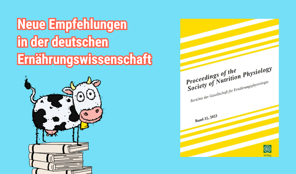 Eine Grafik mit blauem Hintergrund. Links steht in orangefarbener Schrift der Text „Neue Empfehlungen in der deutschen Ernährungswissenschaft“. Darunter steht eine gezeichnete Kuh auf einem Stapel Bücher. Rechts ist das Cover des Buches „Proceedings of the Society of Nutrition Physiology, Band 32, 2023“ zu sehen.